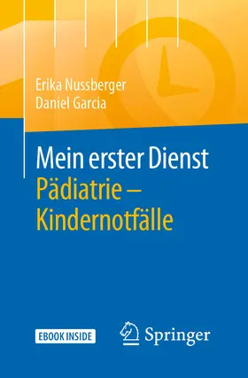 Nussberger / Garcia |  Mein erster Dienst Pädiatrie – Kindernotfälle | eBook | Sack Fachmedien