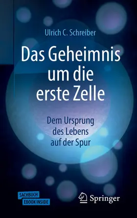 Schreiber |  Das Geheimnis um die erste Zelle | eBook | Sack Fachmedien