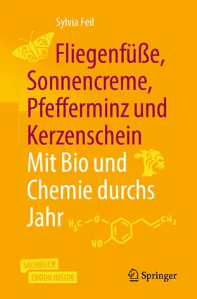 Feil | Fliegenfüße, Sonnencreme, Pfefferminz und Kerzenschein | Mit Bio und Chemie durchs Jahr | E-Book | sack.de