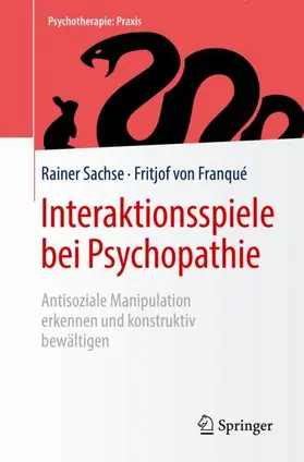 Sachse / von Franqué |  Interaktionsspiele  bei Psychopathie | Buch |  Sack Fachmedien