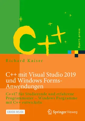 Kaiser |  C++ mit Visual Studio 2019 und Windows Forms-Anwendungen | eBook | Sack Fachmedien