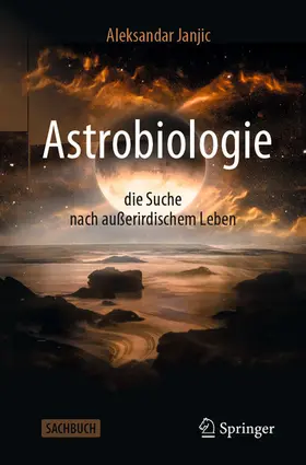 Janjic |  Astrobiologie - die Suche nach außerirdischem Leben | eBook | Sack Fachmedien