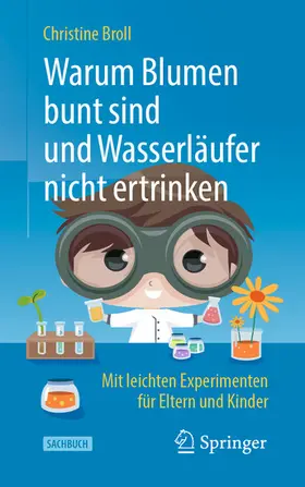 Broll |  Warum Blumen bunt sind und Wasserläufer nicht ertrinken | eBook | Sack Fachmedien