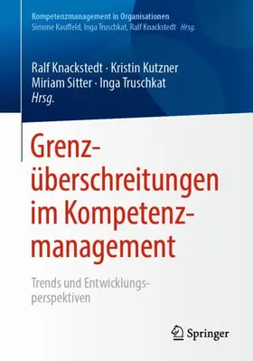 Knackstedt / Truschkat / Kutzner |  Grenzüberschreitungen im Kompetenzmanagement | Buch |  Sack Fachmedien