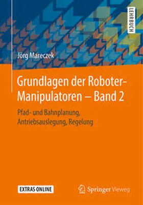 Mareczek |  Grundlagen der Roboter-Manipulatoren – Band 2 | eBook | Sack Fachmedien
