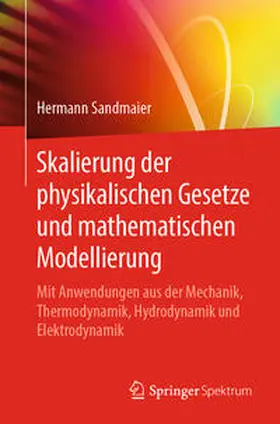 Sandmaier |  Skalierung der physikalischen Gesetze und mathematischen Modellierung | eBook | Sack Fachmedien
