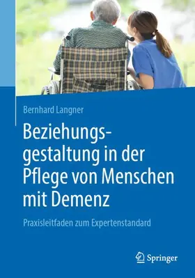 Langner |  Beziehungsgestaltung in der Pflege von Menschen mit Demenz | Buch |  Sack Fachmedien