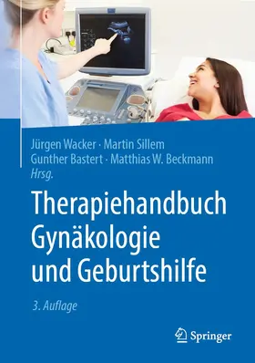 Wacker / Sillem / Bastert |  Therapiehandbuch Gynäkologie und Geburtshilfe | Buch |  Sack Fachmedien