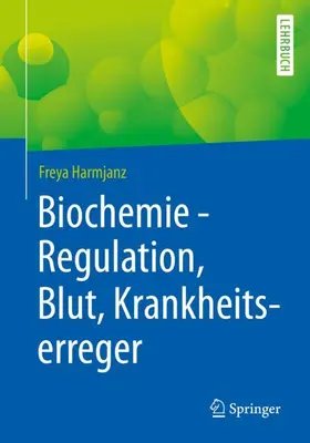 Harmjanz |  Biochemie - Regulation, Blut, Krankheitserreger | Buch |  Sack Fachmedien