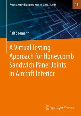 Seemann |  A Virtual Testing Approach for Honeycomb Sandwich Panel Joints in Aircraft Interior | Buch |  Sack Fachmedien
