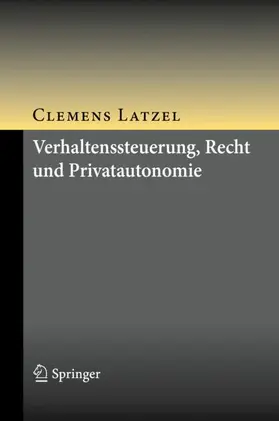 Latzel |  Verhaltenssteuerung, Recht und Privatautonomie | Buch |  Sack Fachmedien