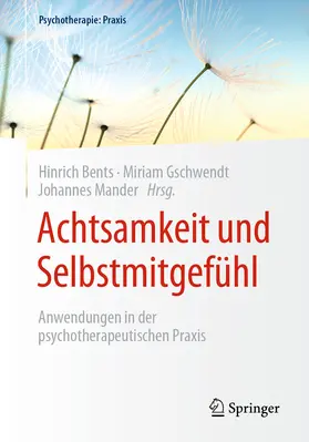 Bents / Gschwendt / Mander |  Achtsamkeit und Selbstmitgefühl | eBook | Sack Fachmedien