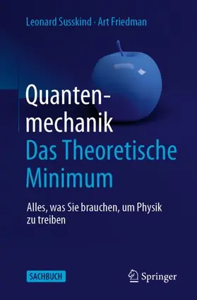 Susskind / Friedman |  Quantenmechanik: Das Theoretische Minimum | Buch |  Sack Fachmedien