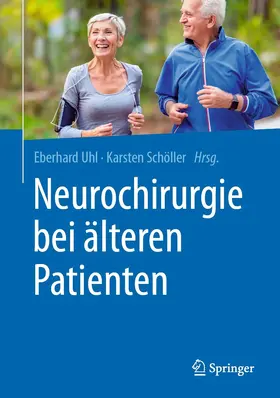 Uhl / Schöller |  Neurochirurgie bei älteren Patienten | eBook | Sack Fachmedien