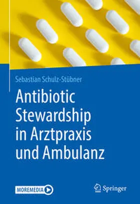 Schulz-Stübner |  Antibiotic Stewardship in Arztpraxis und Ambulanz | eBook | Sack Fachmedien