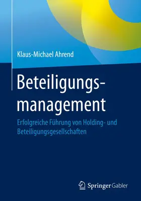 Ahrend | Beteiligungsmanagement | Buch | 978-3-662-60587-5 | www2.sack.de