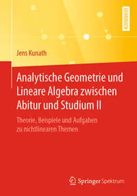 Kunath | Analytische Geometrie und Lineare Algebra zwischen Abitur und Studium II | E-Book | sack.de