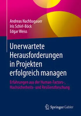 Nachbagauer / Weiss / Schirl-Böck |  Unerwartete Herausforderungen in Projekten erfolgreich managen | Buch |  Sack Fachmedien