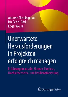 Nachbagauer / Schirl-Böck / Weiss |  Unerwartete Herausforderungen in Projekten erfolgreich managen | eBook | Sack Fachmedien