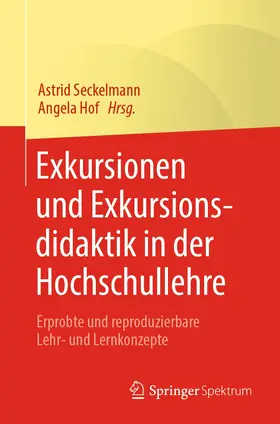 Seckelmann / Hof |  Exkursionen und Exkursionsdidaktik in der Hochschullehre | Buch |  Sack Fachmedien