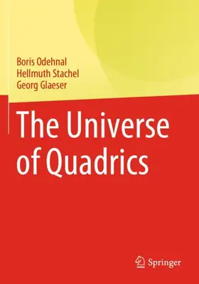 Odehnal / Glaeser / Stachel |  The Universe of Quadrics | Buch |  Sack Fachmedien