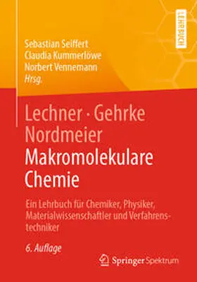 Seiffert / Kummerlöwe / Vennemann |  Lechner, Gehrke, Nordmeier - Makromolekulare Chemie | eBook | Sack Fachmedien