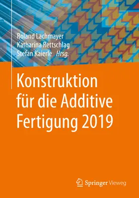 Lachmayer / Rettschlag / Kaierle |  Konstruktion für die Additive Fertigung 2019 | eBook | Sack Fachmedien