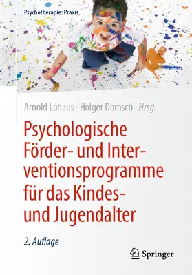 Lohaus / Domsch | Psychologische Förder- und Interventionsprogramme für das Kindes- und Jugendalter | Buch | 978-3-662-61159-3 | sack.de