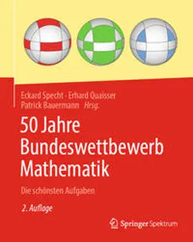 Specht / Quaisser / Bauermann | 50 Jahre Bundeswettbewerb Mathematik | E-Book | sack.de
