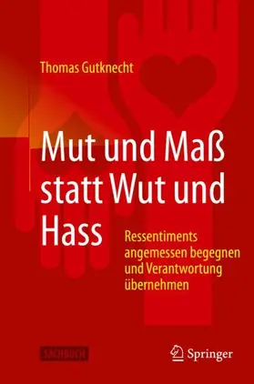 Gutknecht |  Mut und Maß statt Wut und Hass | Buch |  Sack Fachmedien