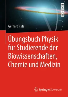 Rufa |  Übungsbuch Physik für Studierende der Biowissenschaften, Chemie und Medizin | Buch |  Sack Fachmedien