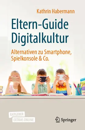 Habermann |  Eltern-Guide Digitalkultur | Buch |  Sack Fachmedien