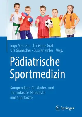 Menrath / Graf / Granacher | Pädiatrische Sportmedizin | Buch | 978-3-662-61587-4 | sack.de