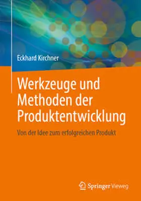 Kirchner | Werkzeuge und Methoden der Produktentwicklung | E-Book | sack.de