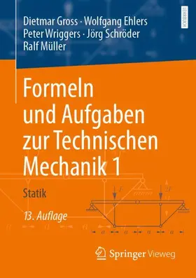 Gross / Ehlers / Wriggers |  Formeln und Aufgaben zur Technischen Mechanik 1 | Buch |  Sack Fachmedien