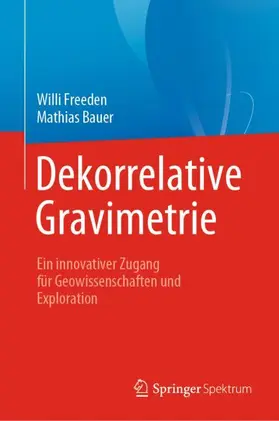 Bauer / Freeden |  Dekorrelative Gravimetrie | Buch |  Sack Fachmedien