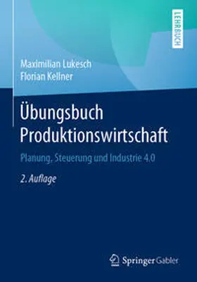 Lukesch / Kellner |  Übungsbuch Produktionswirtschaft | eBook | Sack Fachmedien