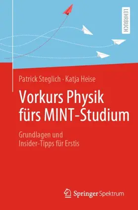 Steglich / Heise |  Vorkurs Physik fürs MINT-Studium | Buch |  Sack Fachmedien