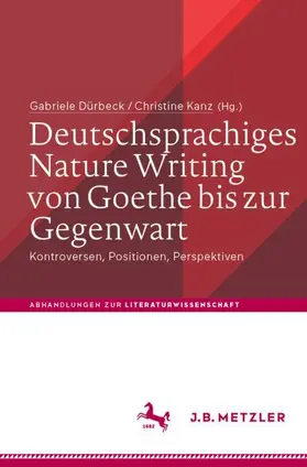 Kanz / Dürbeck |  Deutschsprachiges Nature Writing von Goethe bis zur Gegenwart | Buch |  Sack Fachmedien