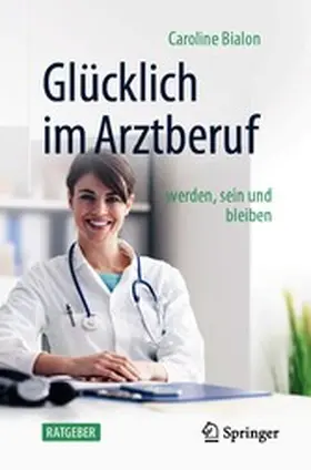 Bialon |  Glücklich im Arztberuf | eBook | Sack Fachmedien