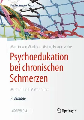 Hendrischke / von Wachter |  Psychoedukation bei chronischen Schmerzen | Buch |  Sack Fachmedien