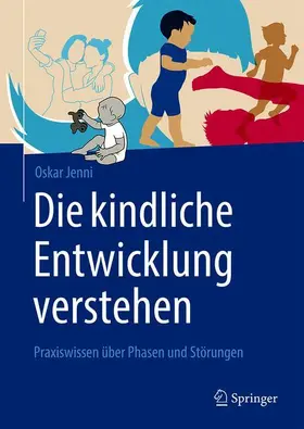 Jenni |  Die kindliche Entwicklung verstehen | Buch |  Sack Fachmedien