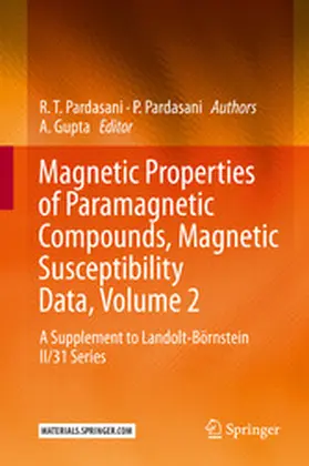 Pardasani / Gupta |  Magnetic Properties of Paramagnetic Compounds, Magnetic Susceptibility Data, Volume 2 | eBook | Sack Fachmedien