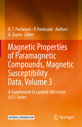 Pardasani / Gupta |  Magnetic Properties of Paramagnetic Compounds, Magnetic Susceptibility Data, Volume 3 | eBook | Sack Fachmedien
