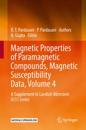 Gupta / Pardasani | Magnetic Properties of Paramagnetic Compounds, Magnetic Susceptibility Data, Volume 4 | E-Book | sack.de