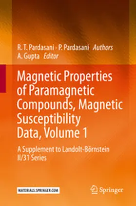 Pardasani / Gupta |  Magnetic Properties of Paramagnetic Compounds, Magnetic Susceptibility Data, Volume 1 | eBook | Sack Fachmedien