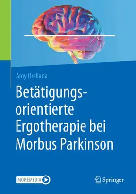 Orellana |  Betätigungsorientierte Ergotherapie bei Morbus Parkinson | Buch |  Sack Fachmedien