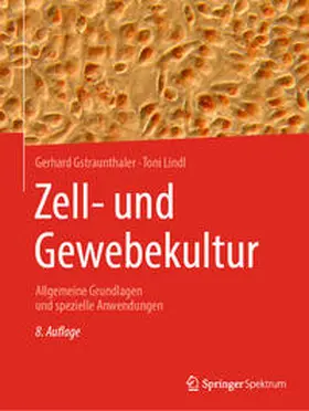 Gstraunthaler / Lindl |  Zell- und Gewebekultur | eBook | Sack Fachmedien