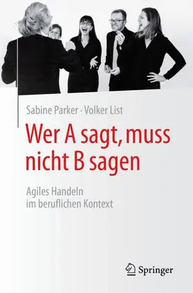 Parker / List |  Wer A sagt, muss nicht B sagen | Buch |  Sack Fachmedien