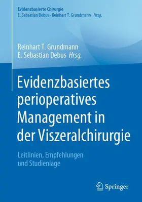 Debus / Grundmann |  Evidenzbasiertes perioperatives Management in der Viszeralchirurgie | Buch |  Sack Fachmedien